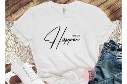 Make it Happen T-Shirt