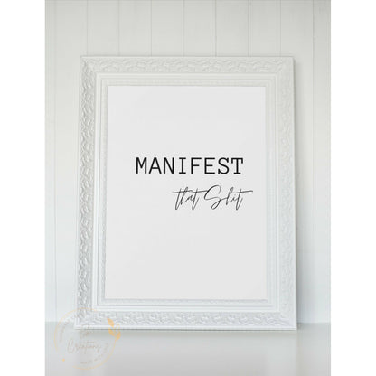 Manifest that shit | Motivational Quote | Wall Art - Eb Creations Posters, Prints, & Visual Artwork Manifest that shit | Motivational Quote | Wall Art